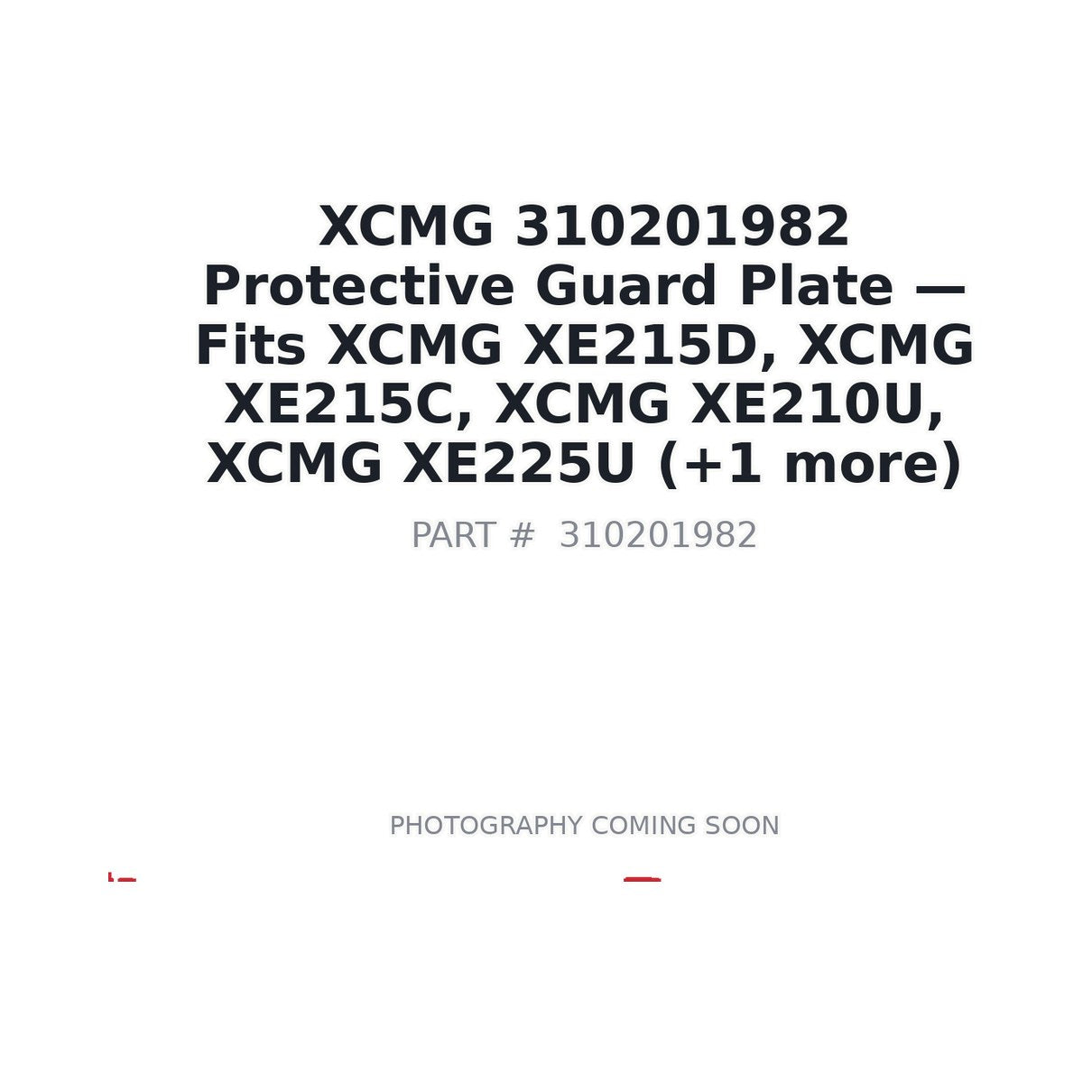310201982 XCMG Protective Guard Plate - Fits XCMG XE215D, XCMG XE215C