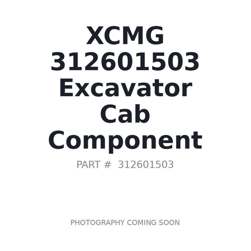 Genuine XCMG 312601503 Cab Component for XE370CA excavator
