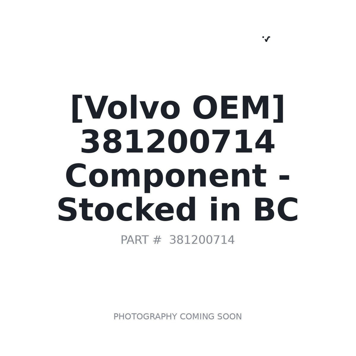 381200714 Volvo Component