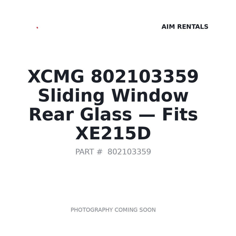 XCMG 802103359 Sliding Window Rear Cab Glass for XE215C XE265C XE600DK Excavator