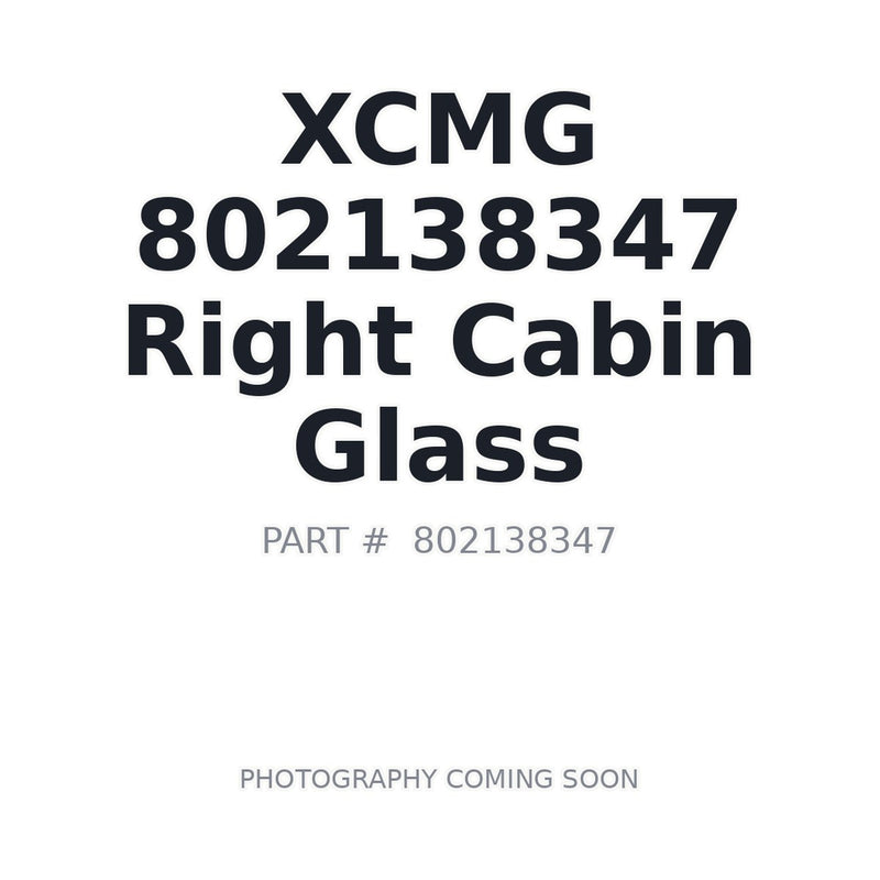 802138347 XCMG Cab Glass