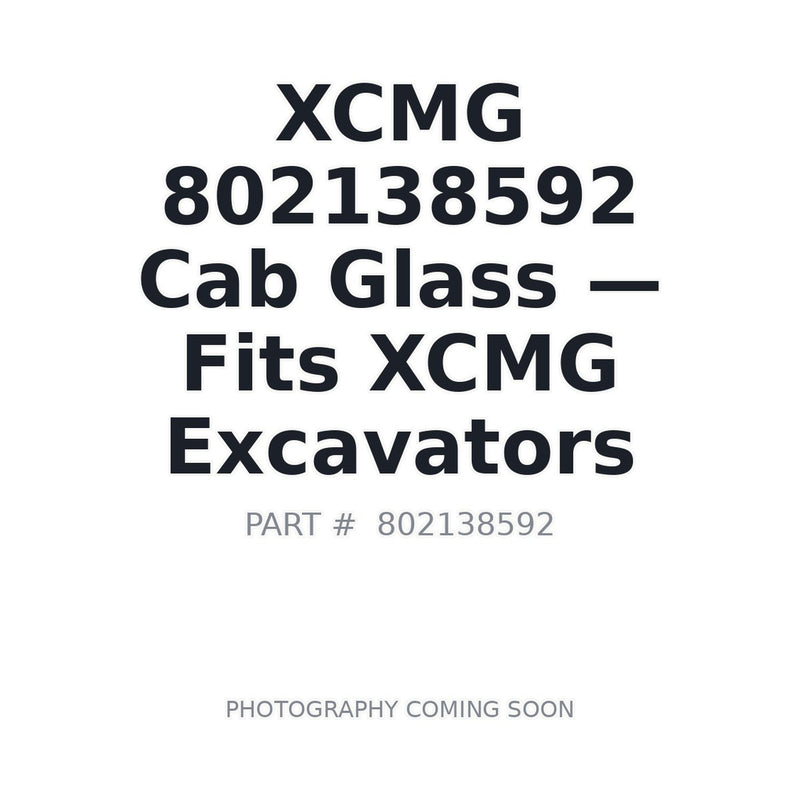 Genuine XCMG 802138592 Cab Glass Panel for XCMG Excavators