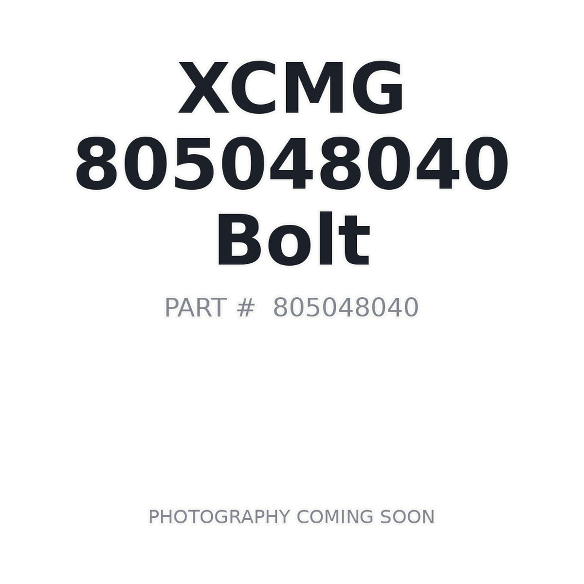 805048040 XCMG Bolt