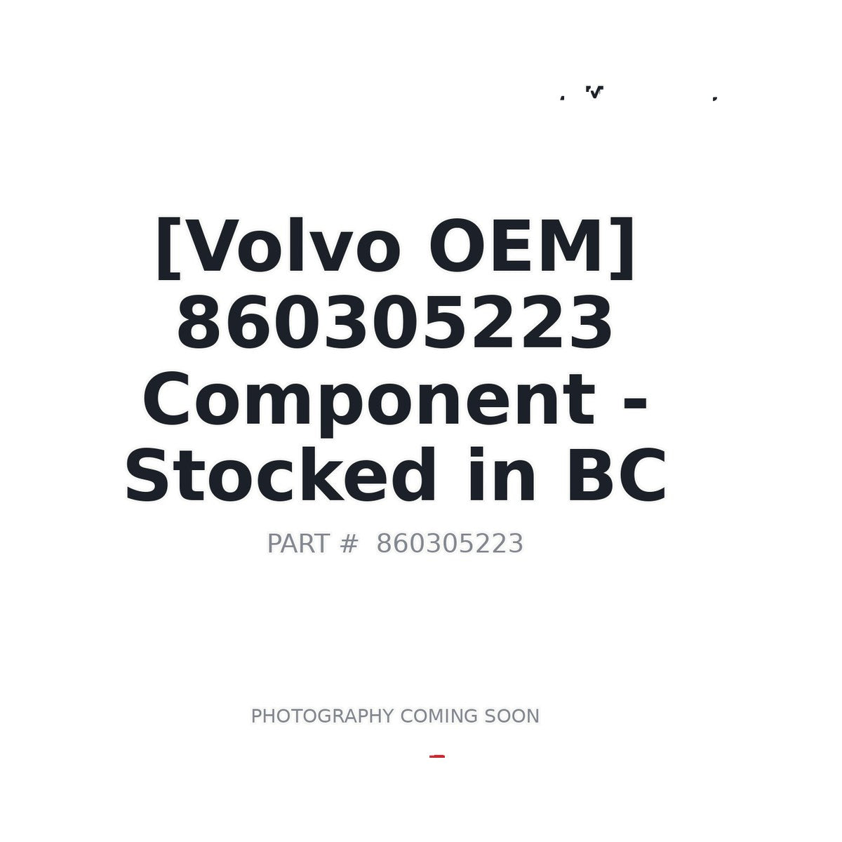 860305223 Volvo Component