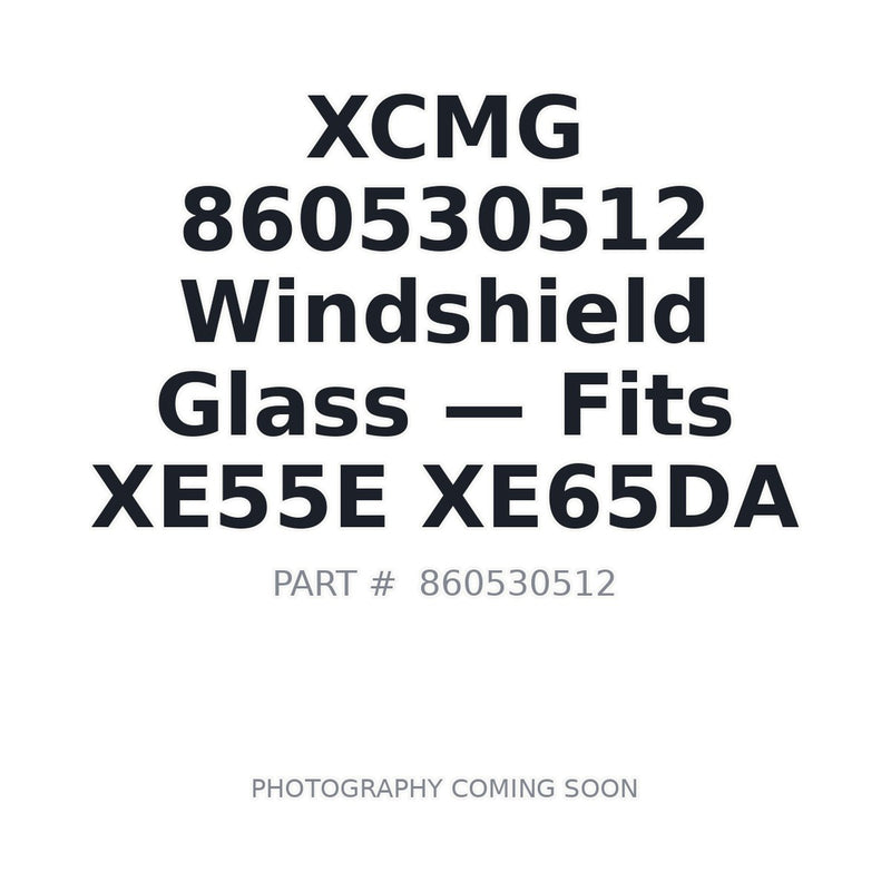 860530512 XCMG Cab Glass