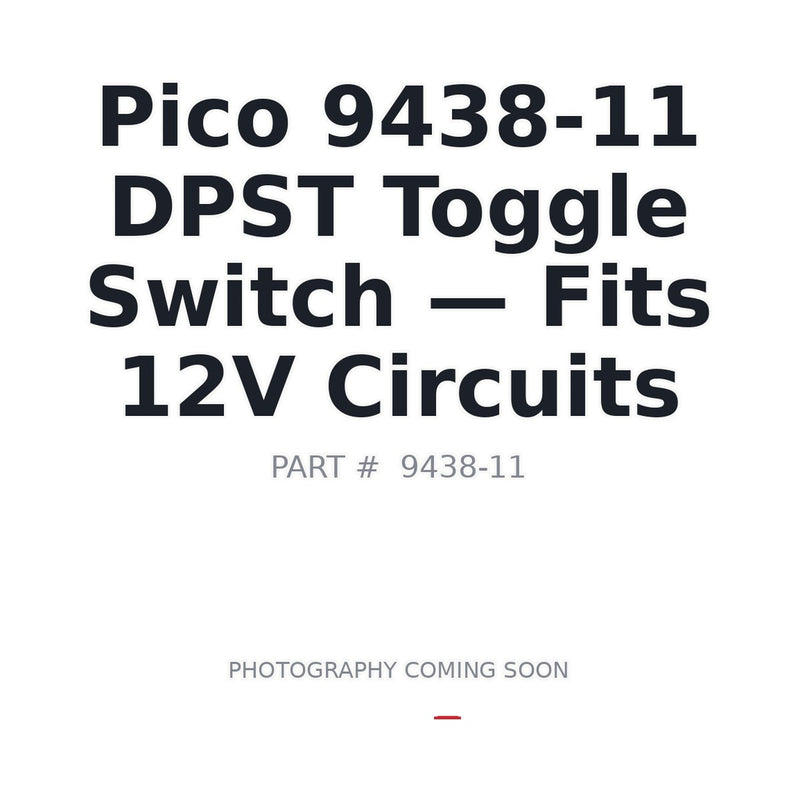Pico 9438-11 DPST On-Off Toggle Switch 25A 12V heavy equipment cab switch