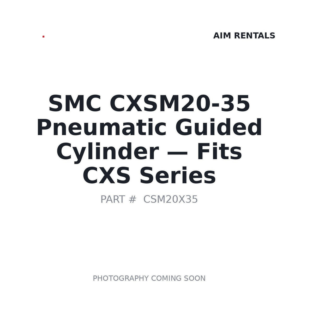 CXSM20-35 CXSM20-35 Pneumatic Cylinders