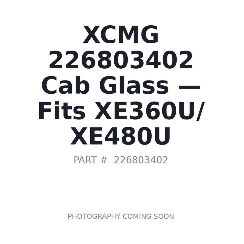 Genuine XCMG 226803402 cab glass for XE360U XE480U excavator