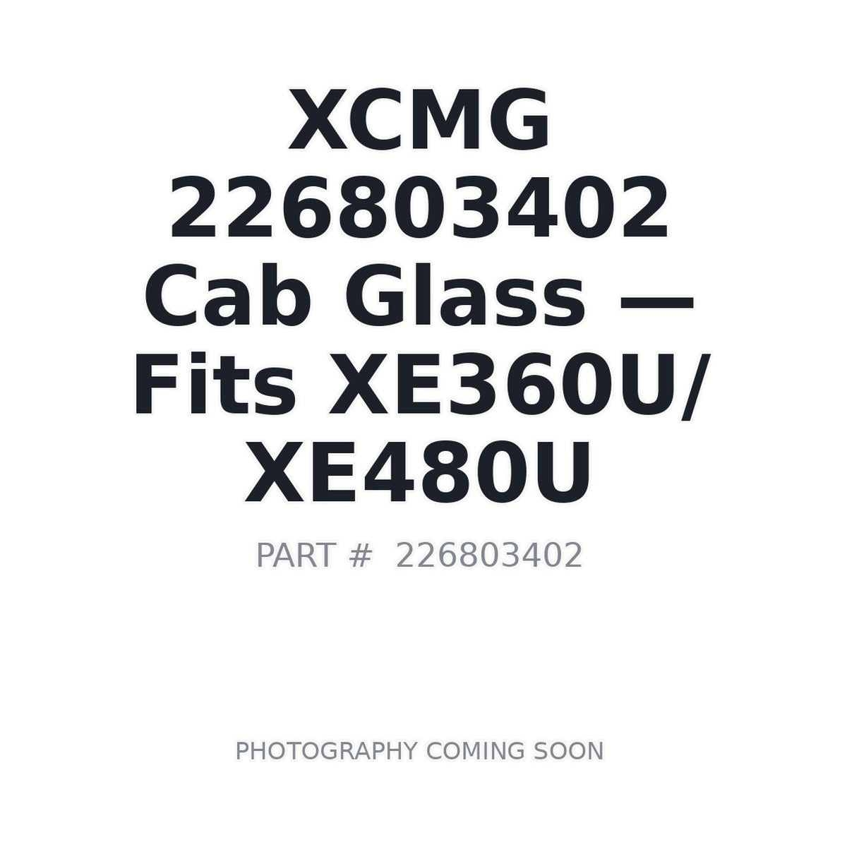 226803402 XCMG Cab Glass