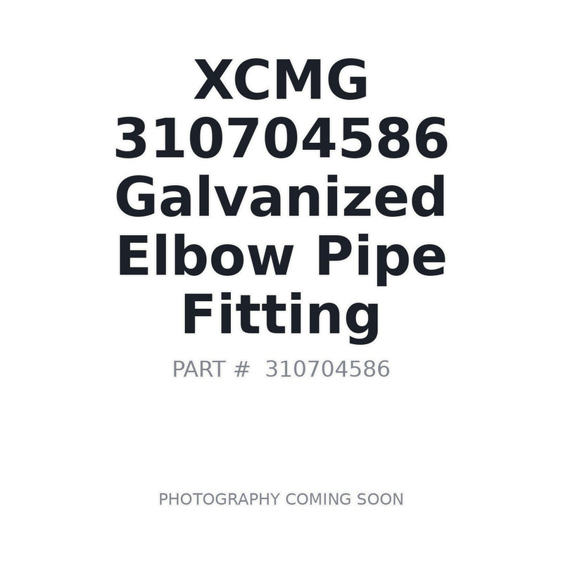 310704586 XCMG Galvanized Elbow Pipe Fitting