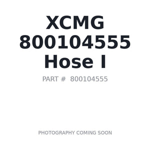 XCMG 800104555 Hose | Only 1 Left BC