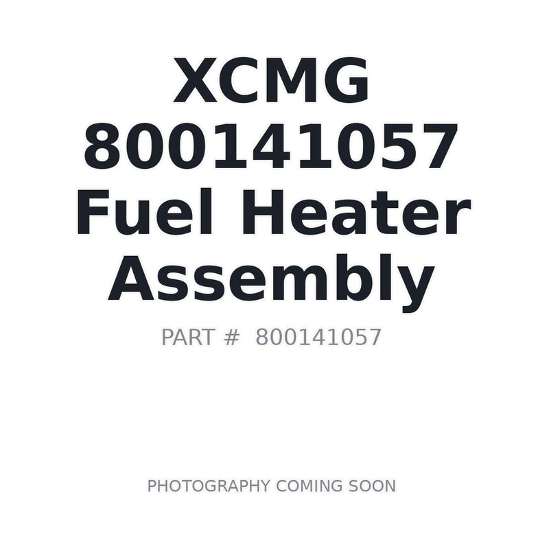 XCMG 800141057 Fuel Heater Assembly for ZL50GN wheel loader cold climate