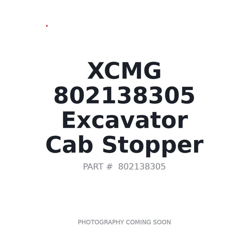 802138305 XCMG Cab Stopper