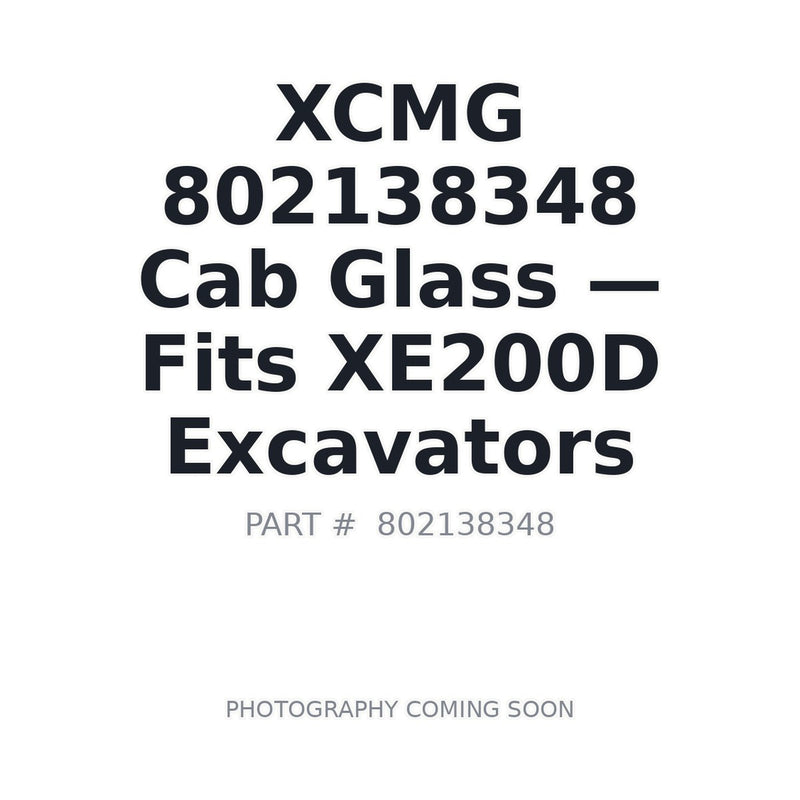 802138348 XCMG Cab Glass