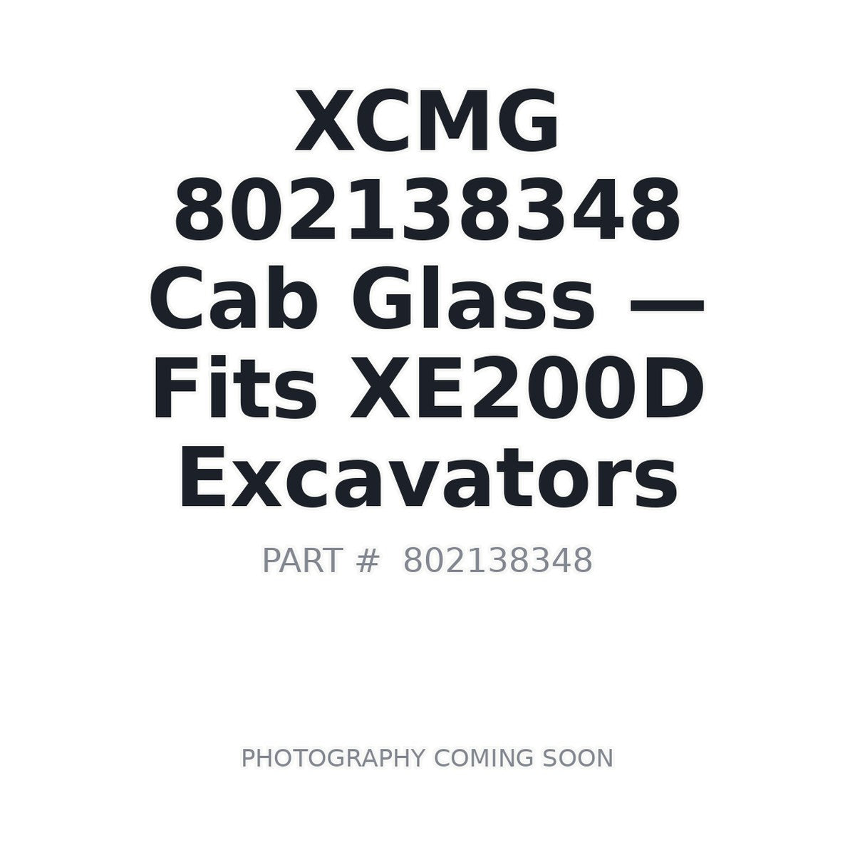 802138348 XCMG Cab Glass