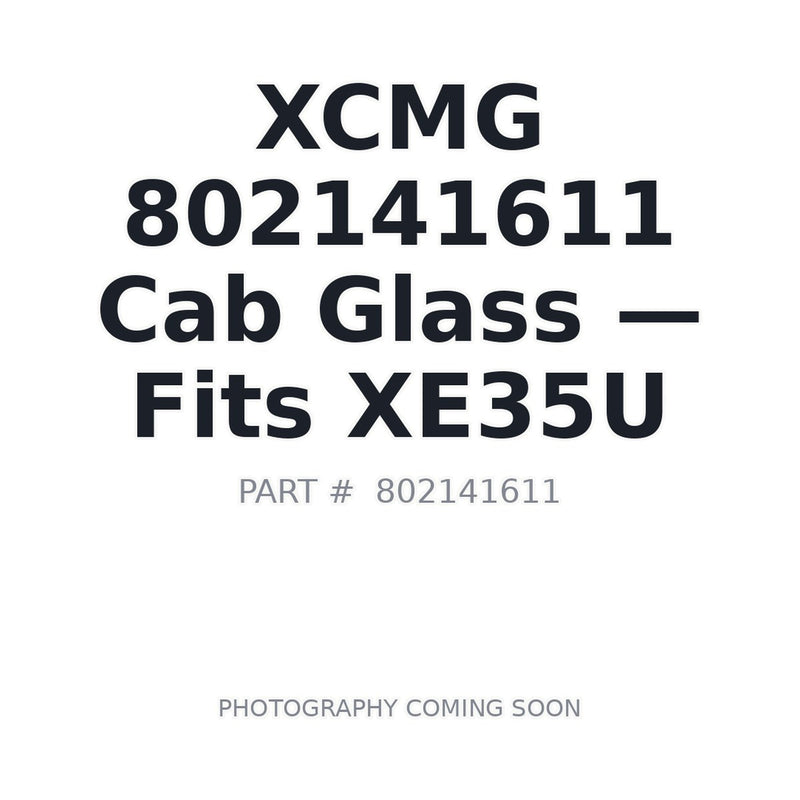802141611 XCMG Cab Glass
