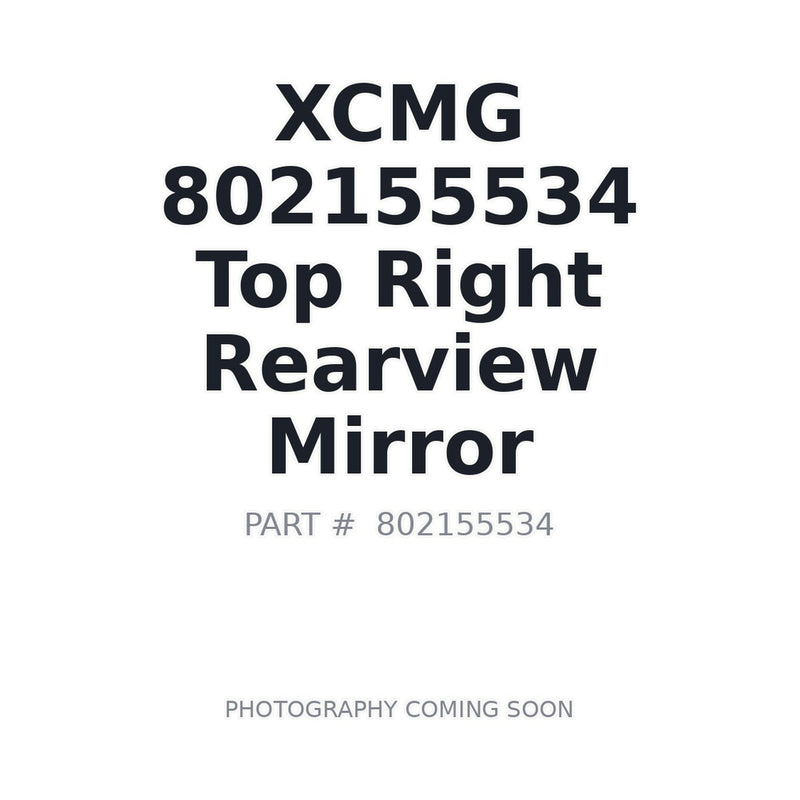 XCMG 802155534 Top Right Rearview Mirror for XE1250 Mining Excavator