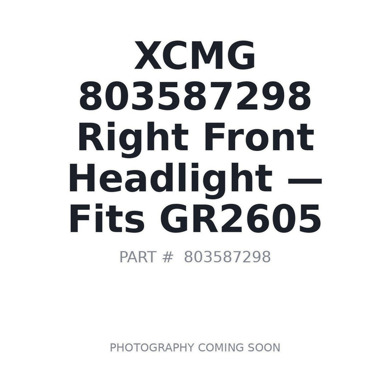 Genuine XCMG 803587298 Right Front Headlight for GR2605 GR3005 — stocked Prince George BC