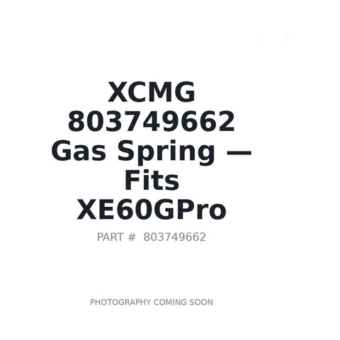 Genuine XCMG 803749662 Gas Spring for XCMG heavy equipment cab