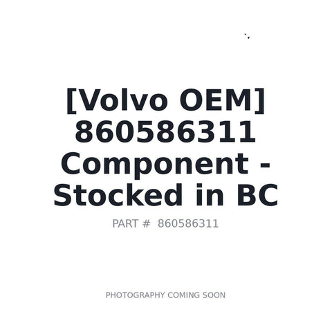 860586311 Volvo Component