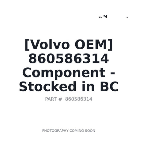 860586314 Volvo Component