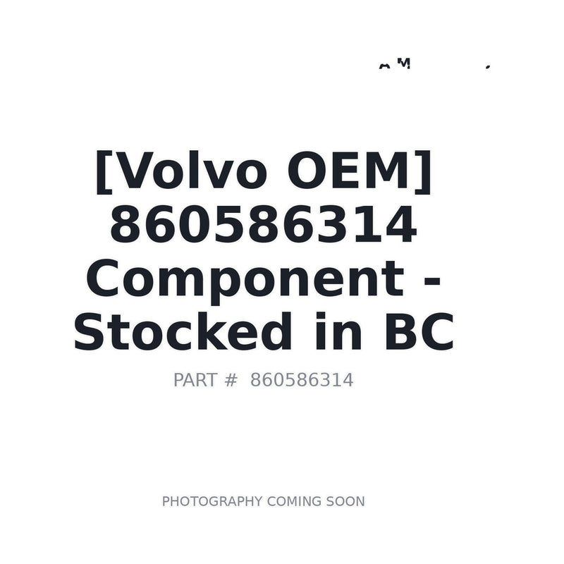 860586314 Volvo Component