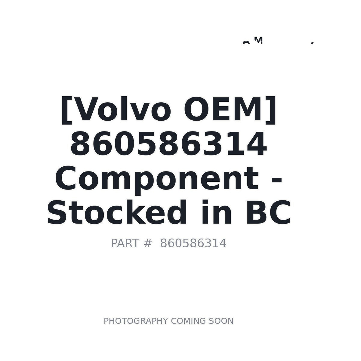 860586314 Volvo Component